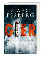 Marc Elsberg: GIER - Wie weit würdest du gehen? 