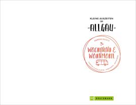 Mareike Busch: Wochenend und Wohnmobil - Kleine Auszeiten im Allgäu 