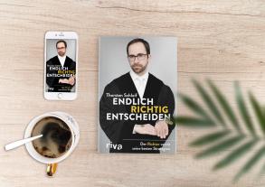 Thorsten Schleif: Endlich richtig entscheiden 