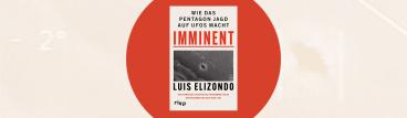 Martin Bayer, Luis Elizondo: Imminent 