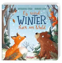 Katharina Staar, Henrike Lippa: Es wird Winter hier im Wald 
