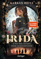 Max Meinzold, Markus Heitz: Irida 1. Irida und die Stadt der Geheimnisse 