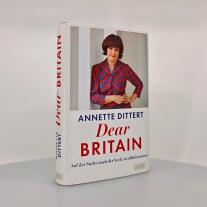 Annette Dittert: Dear Britain 