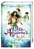 Tanya Stewner, Claudia Carls: Alea Aquarius 6. Der Fluss des Vergessens 