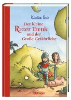 Kirsten Boie, Barbara Scholz: Der kleine Ritter Trenk und der Große Gefährliche 