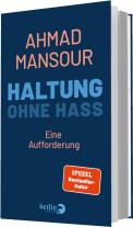 Ahmad Mansour: Haltung ohne Hass 