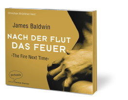 James Baldwin: Nach der Flut das Feuer 