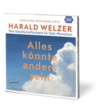 Harald Prof. Dr. Welzer, Harald Welzer: Alles könnte anders sein 
