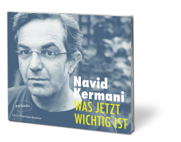 Navid Dr. Kermani, Navid Kermani: Was jetzt wichtig ist 