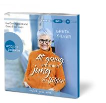 Greta Silver: Alt genug, um mich jung zu fühlen 