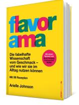 Corinna Rodewald, Arielle Dr. Johnson, Arielle Johnson: Flavorama 
