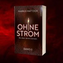 Chiemsee Verlag, Markus Mattzick, Chiemsee Verlag: Ohne Strom - Bis über deine Grenzen (Band 2) 
