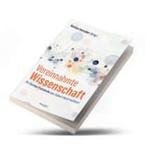 Bastian Barucker, Paul Schreyer, Aya Velázquez: Vereinnahmte Wissenschaft 