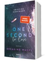 Kristina Moninger: One Second to Love (Breaking Waves 1) 