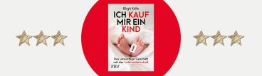 Birgit Kelle: Ich kauf mir ein Kind 