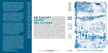 Kerstin Chavent, Elisa Gratias, Isabelle Krötsch, Jens Wernicke, Shabi Alonso, Birgit Assel, Hans Boës, Christiane Borowy, Felix Feistel, Dirk C. Fleck, Peter Frey, Margit Geilenbrügge, Gerald Hüther, Jens Lehrich, Hans-Joachim Maaz, Katrin McClean, Ulrike Orso, Roland Rottenfußer, Franz Ruppert, Otto Teischel, Bernhard Trautvetter: Nur Mut! 