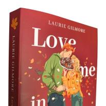 Laurie Gilmore, Martina Takacs: Love me in Autumn. Eine cinnamon spiced Romance 