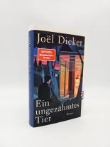 Michaela Meßner, Amelie Thoma, Joël Dicker: Ein ungezähmtes Tier 