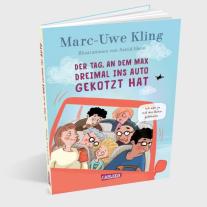 Astrid Henn, Marc-Uwe Kling: Der Tag, an dem Max dreimal ins Auto gekotzt hat 