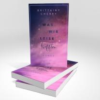 Katia Liebig, Brittainy Cherry: Was wir leise hofften 