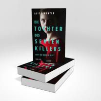 Rainer Schumacher, Alice Hunter: Die Tochter des Serienkillers 