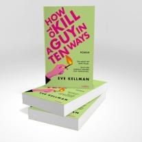 Angela Koonen, Eve Kellman: How To Kill a Guy in Ten Ways 