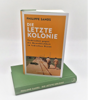 Philippe Sands: Die letzte Kolonie – Verbrechen gegen die Menschlichkeit im Indischen Ozean 