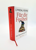 Holger Fock, Sabine Müller, Lyndal Roper: Für die Freiheit 