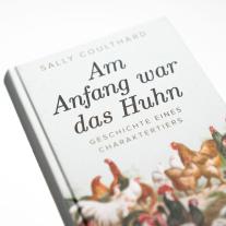 Andrea Kunstmann, Sally Coulthard: Am Anfang war das Huhn. Geschichte eines Charaktertiers 