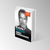 Ariane Böckler, Bernhard Josef, Arnold Schwarzenegger: Be Useful 