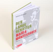 Sabine Seichter: Der lange Schatten Maria Montessoris 