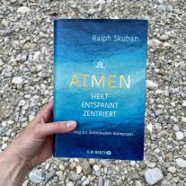 Ralph Dr. Skuban, Ralph Skuban: ATMEN - heilt - entspannt - zentriert 