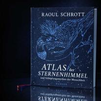 Raoul Schrott: Atlas der Sternenhimmel und Schöpfungsmythen der Menschheit 
