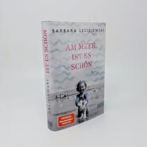 Barbara Leciejewski: Am Meer ist es schön 