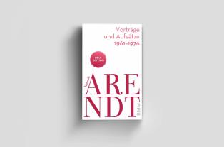 Thomas Meyer, Hannah Arendt: Vorträge und Aufsätze 1961–1977 