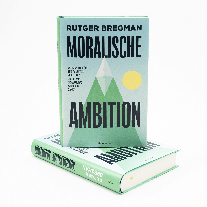 Rutger Bregman: Moralische Ambition 