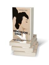 Karine Tuil: Menschliche Dinge 