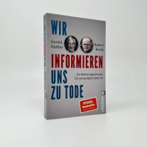 Robert Burdy, Gerald Hüther, Gerald Prof. Dr. Hüther: Wir informieren uns zu Tode 