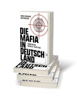 Wigbert Löer, Maik Meuser, David Schraven: Die Mafia in Deutschland 