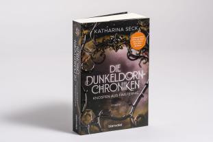 Katharina Seck: Die Dunkeldorn-Chroniken - Knospen aus Finsternis 