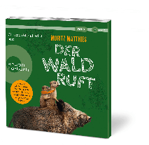 Moritz Matthies: Der Wald ruft 