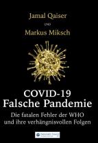 Markus Miksch, Jamal Qaiser: COVID-19: Falsche Pandemie 
