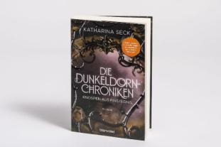 Katharina Seck: Die Dunkeldorn-Chroniken - Knospen aus Finsternis 