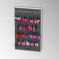 Katharina Seck: Was wir nicht kommen sahen 