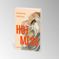 Alexandra Kranefeld, Sophie White: Hot Mess 