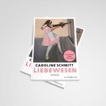 Caroline Schmitt: Liebewesen 