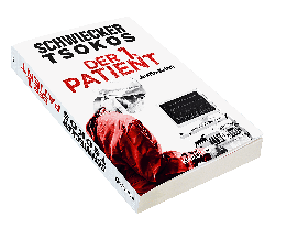 Michael Prof. Dr. Tsokos, Florian Schwiecker, Michael Tsokos: Der 1. Patient 