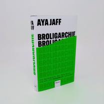 Aya Jaff: Broligarchie 