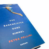 Petra Pellini: Der Bademeister ohne Himmel 