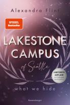 Alexandra Flint: Lakestone Campus of Seattle, Band 3 - What We Hide 